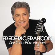Album - Frédéric François - Tout s'oublie Un Jour à gagner
